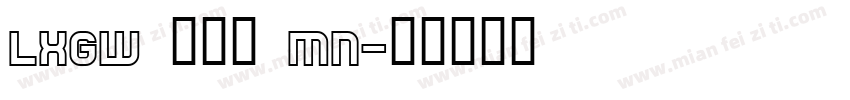 LXGW 緻明朝 MN字体转换